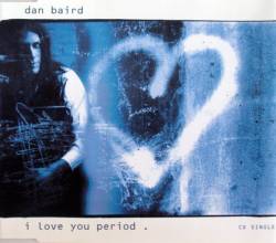 Dan Baird : I Love You Period